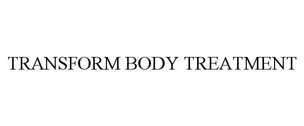  TRANSFORM BODY TREATMENT