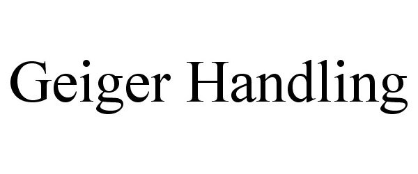  GEIGER HANDLING