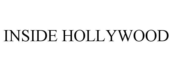 Trademark Logo INSIDE HOLLYWOOD