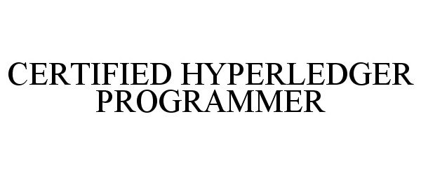 Trademark Logo CERTIFIED HYPERLEDGER PROGRAMMER