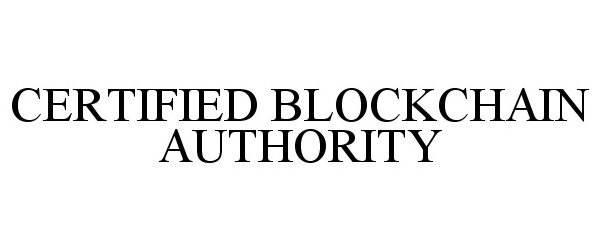 Trademark Logo CERTIFIED BLOCKCHAIN AUTHORITY