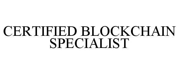  CERTIFIED BLOCKCHAIN SPECIALIST