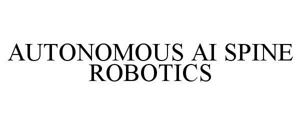 Trademark Logo AUTONOMOUS AI SPINE ROBOTICS