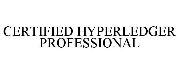 Trademark Logo CERTIFIED HYPERLEDGER PROFESSIONAL