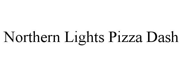 Trademark Logo NORTHERN LIGHTS PIZZA DASH