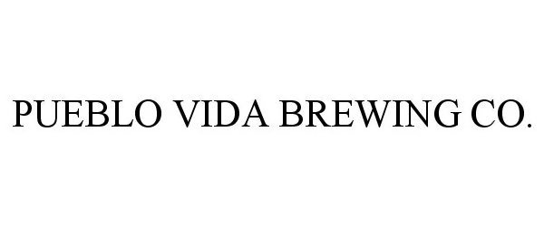 Trademark Logo PUEBLO VIDA BREWING CO.