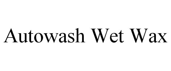 Trademark Logo AUTOWASH WET WAX