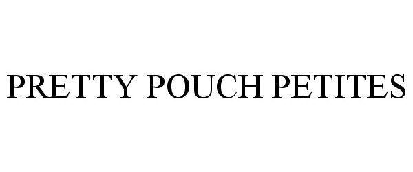 Trademark Logo PRETTY POUCH PETITES