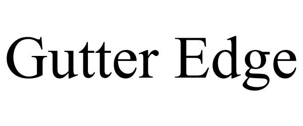 Trademark Logo GUTTER EDGE