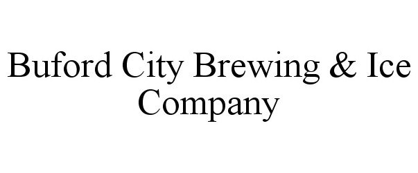 Trademark Logo BUFORD CITY BREWING & ICE COMPANY