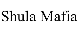  SHULA MAFIA