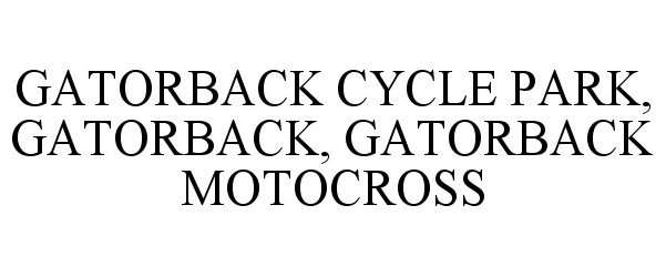  GATORBACK CYCLE PARK, GATORBACK, GATORBACK MOTOCROSS