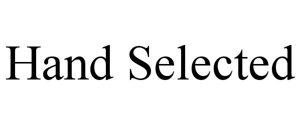 Trademark Logo HAND SELECTED