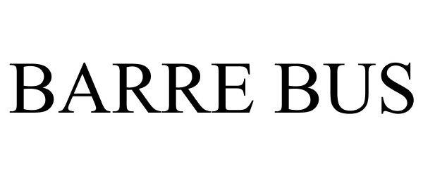 Trademark Logo BARRE BUS