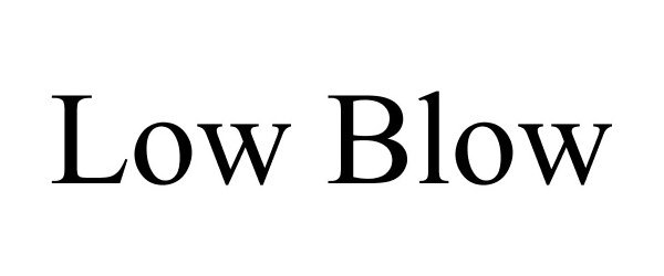 Trademark Logo LOW BLOW