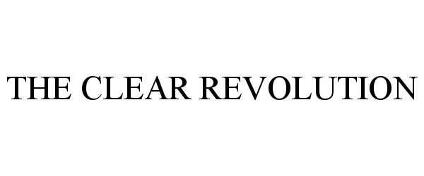 Trademark Logo THE CLEAR REVOLUTION