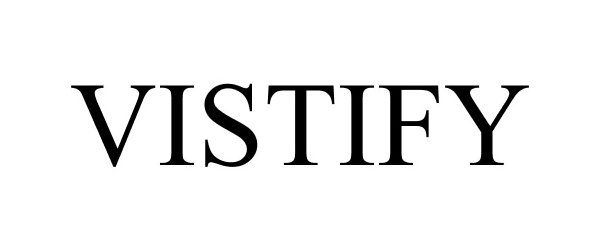 Trademark Logo VISTIFY
