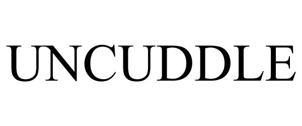 Trademark Logo UNCUDDLE