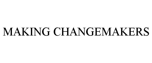  MAKING CHANGEMAKERS