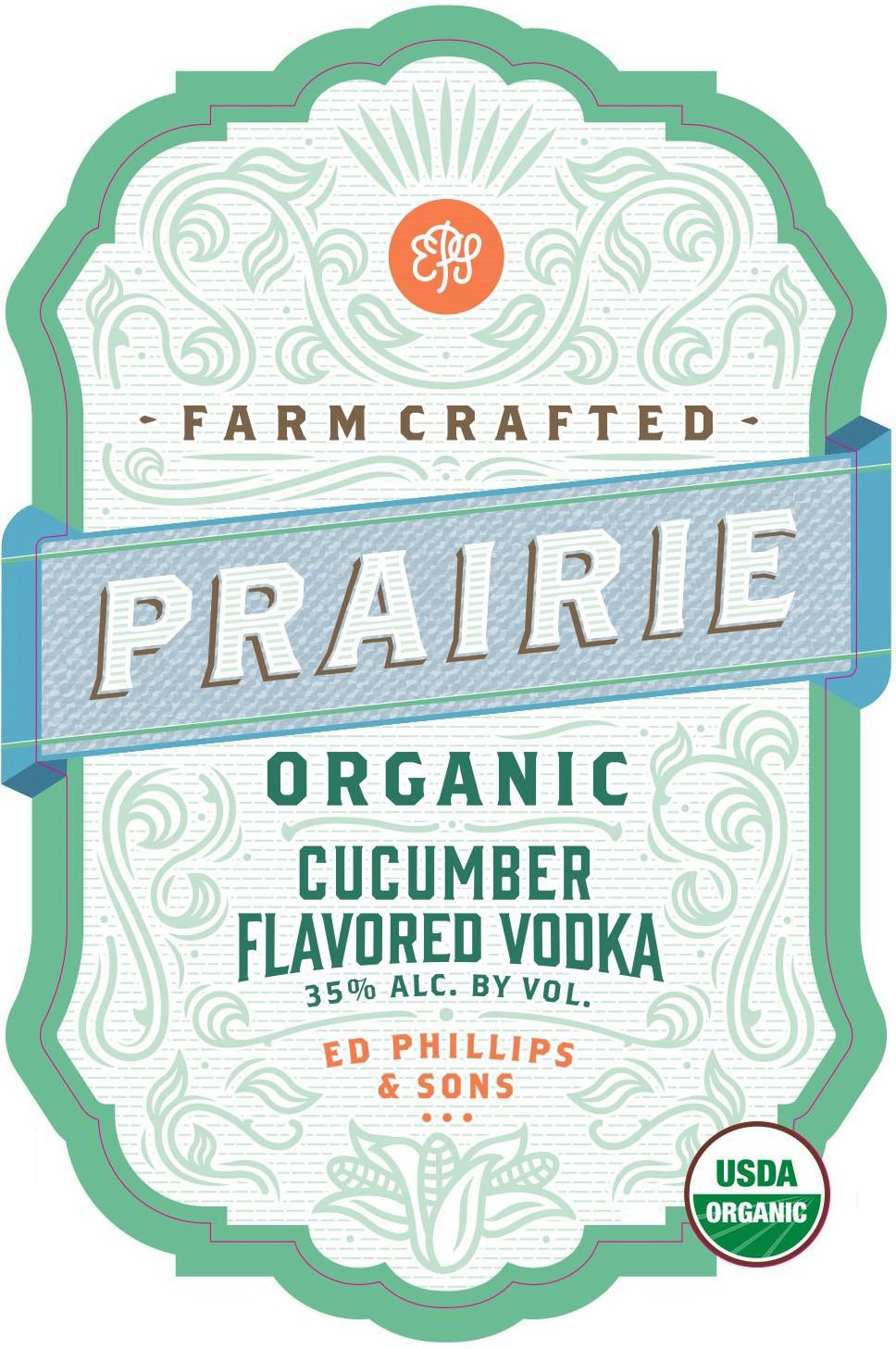 Trademark Logo EPS FARM CRAFTED PRAIRIE ORGANIC CUCUMBER FLAVORED VODKA 35% ALC. BY VOLUME ED PHILLIPS & SONS USDA ORGANIC