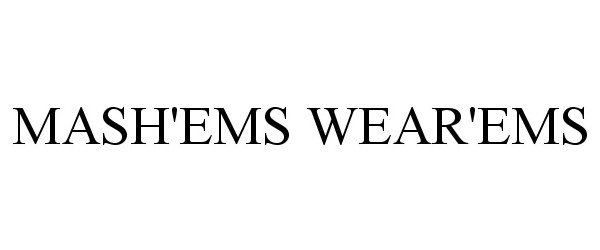 Trademark Logo MASH'EMS WEAR'EMS