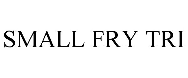 Trademark Logo SMALL FRY TRI