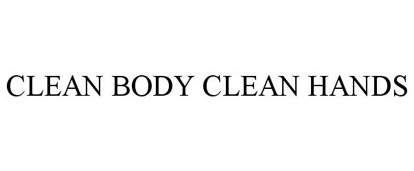  CLEAN BODY CLEAN HANDS