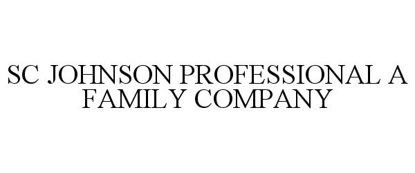 Trademark Logo SC JOHNSON PROFESSIONAL A FAMILY COMPANY