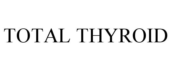 Trademark Logo TOTAL THYROID