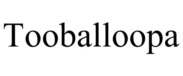 Trademark Logo TOOBALLOOPA