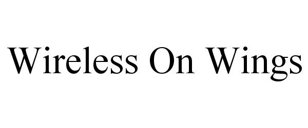 Trademark Logo WIRELESS ON WINGS