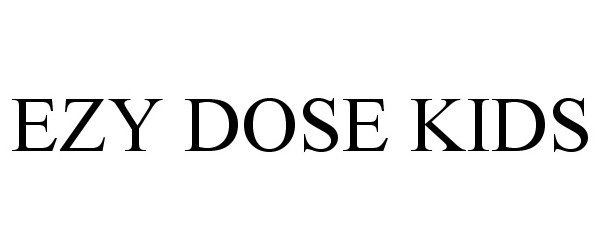 Trademark Logo EZY DOSE KIDS