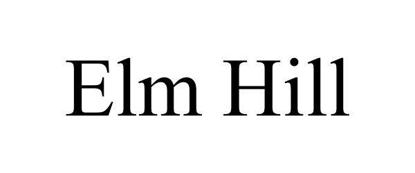 Trademark Logo ELM HILL