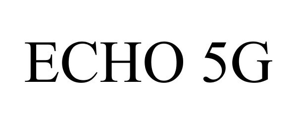 Trademark Logo ECHO 5G