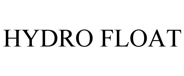 Trademark Logo HYDRO FLOAT