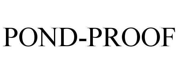 Trademark Logo POND-PROOF