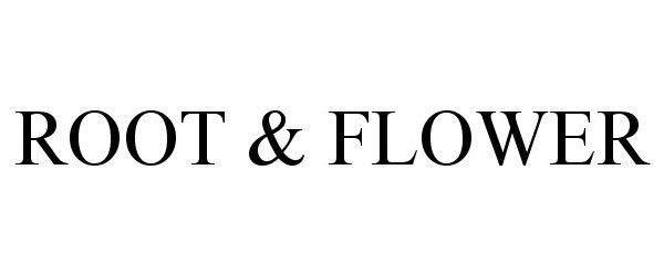 Trademark Logo ROOT & FLOWER