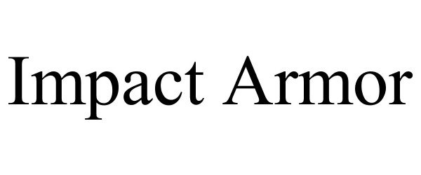 Trademark Logo IMPACT ARMOR