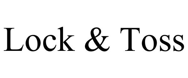 Trademark Logo LOCK & TOSS