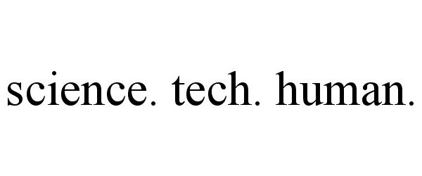  SCIENCE. TECH. HUMAN.