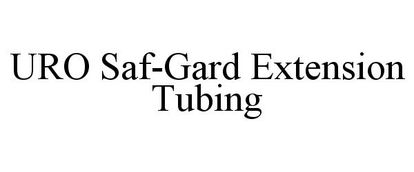 Trademark Logo URO SAF-GARD EXTENSION TUBING