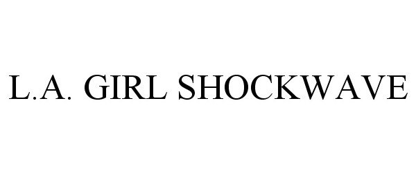  L.A. GIRL SHOCKWAVE