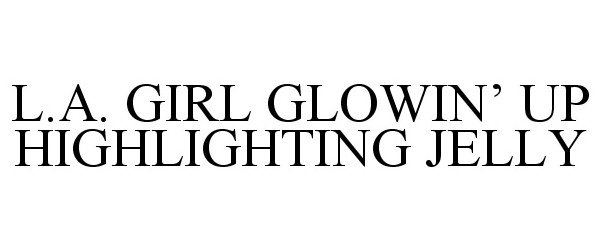  L.A. GIRL GLOWIN' UP HIGHLIGHTING JELLY