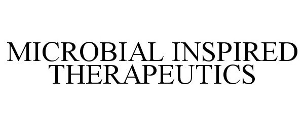 Trademark Logo MICROBIAL INSPIRED THERAPEUTICS