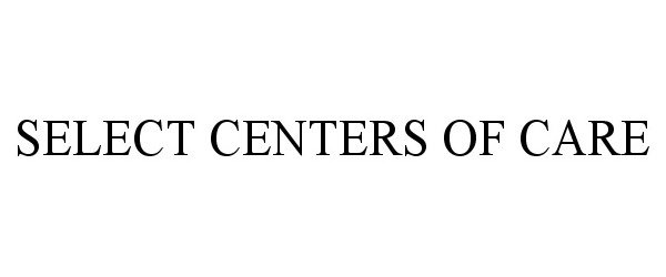 Trademark Logo SELECT CENTERS OF CARE