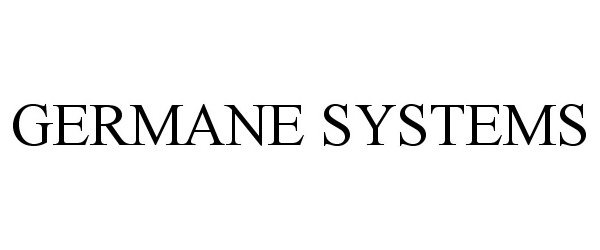 Trademark Logo GERMANE SYSTEMS