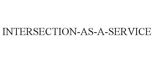 Trademark Logo INTERSECTION-AS-A-SERVICE