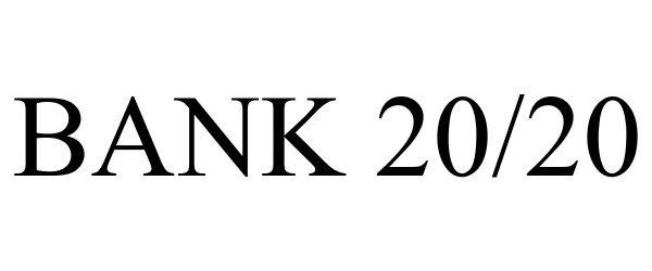 Trademark Logo BANK 20/20