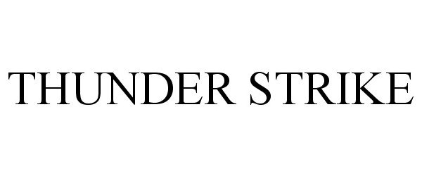 Trademark Logo THUNDER STRIKE