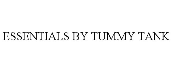  ESSENTIALS BY TUMMY TANK